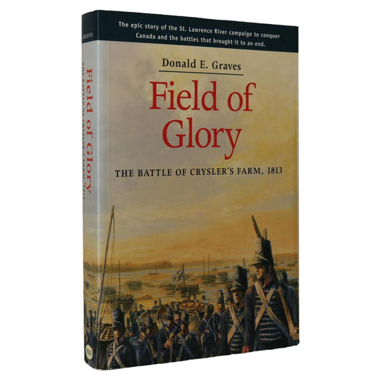 Field Glory Crysler's Farm Battle War of 1812 Canada Canadian Army Military History Book
