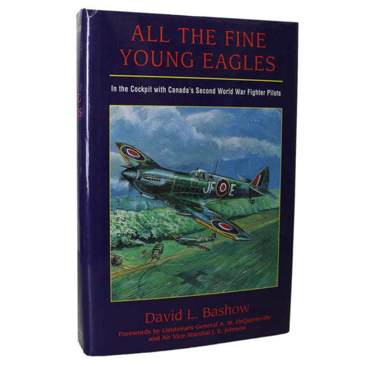 Fine Young Eagles Canada Canadian WW2 Fighter Pilots Air Force Military History Book