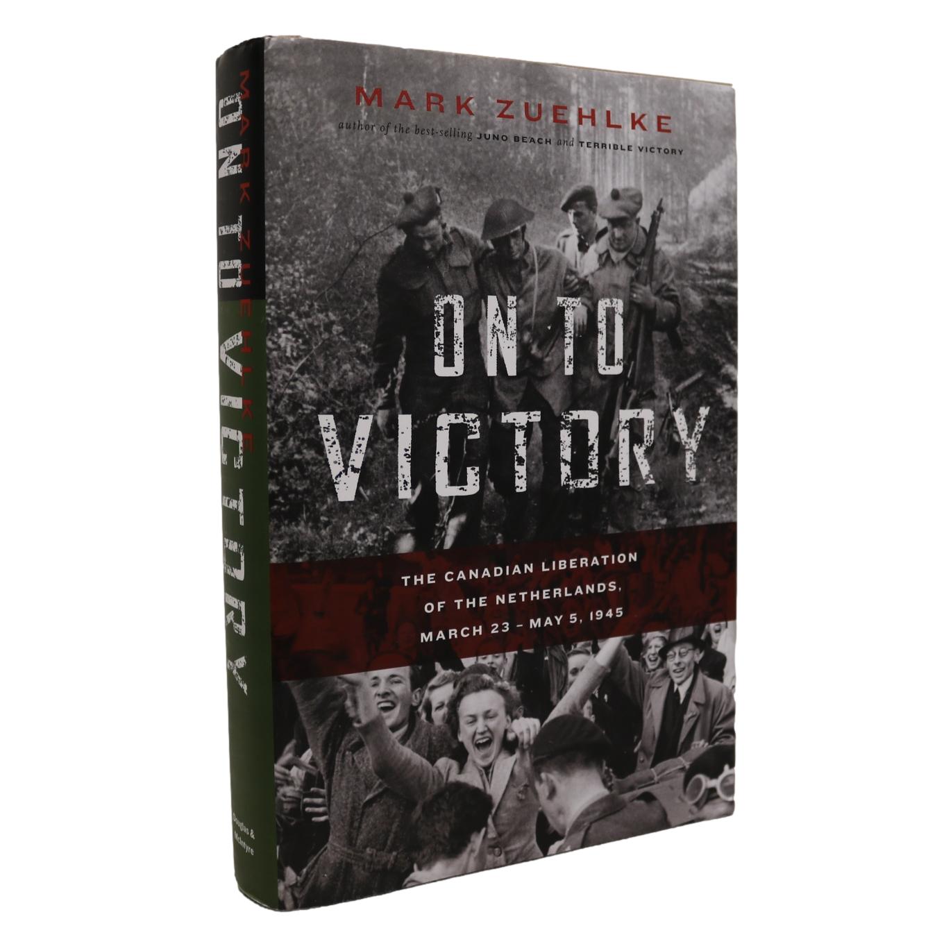 On To Victory Canada Canadian Liberation of Netherlands WW2 Military History Book