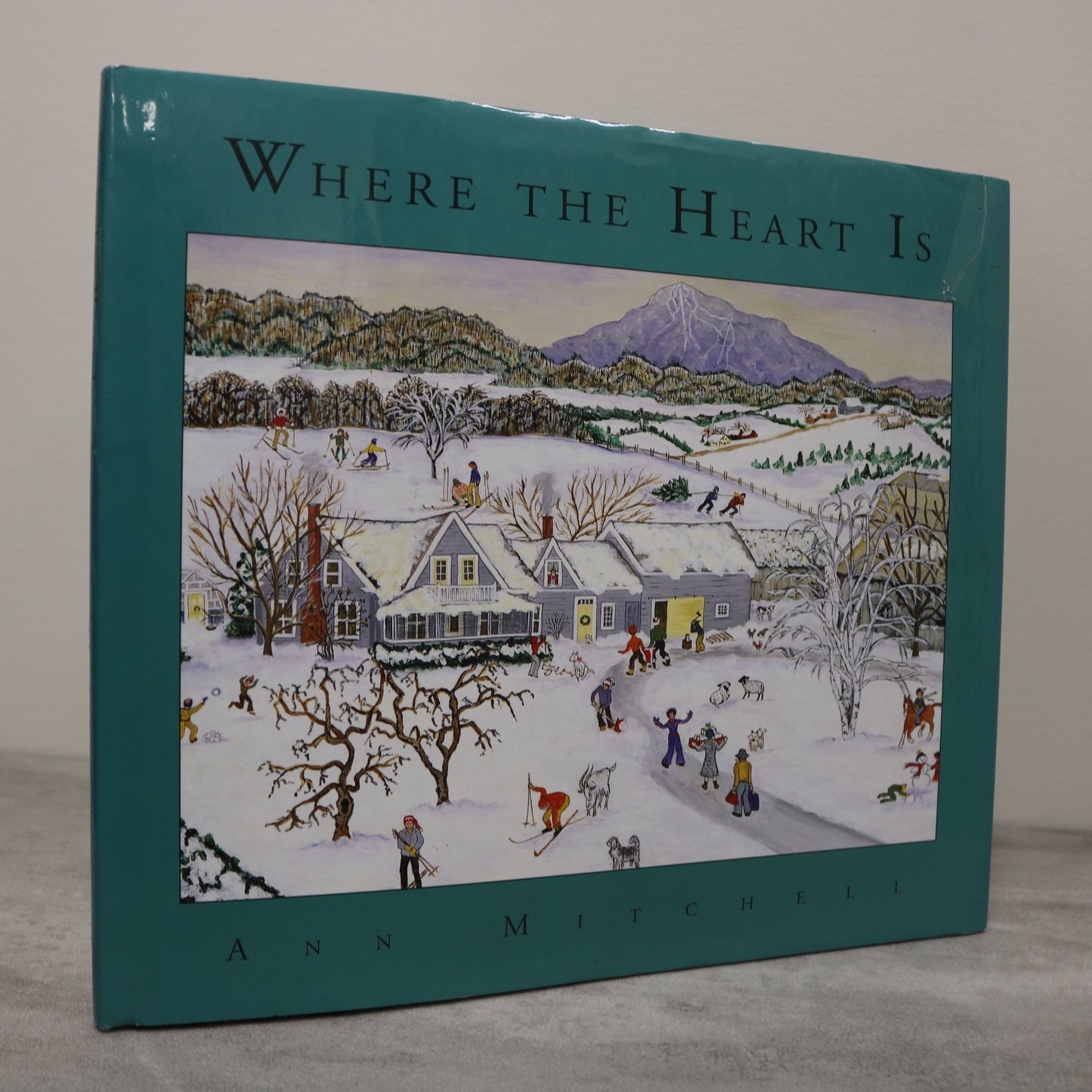 Where the Heart Is Ann Mitchell Canada Canadian Artist Naive Painter Paintings Art Book