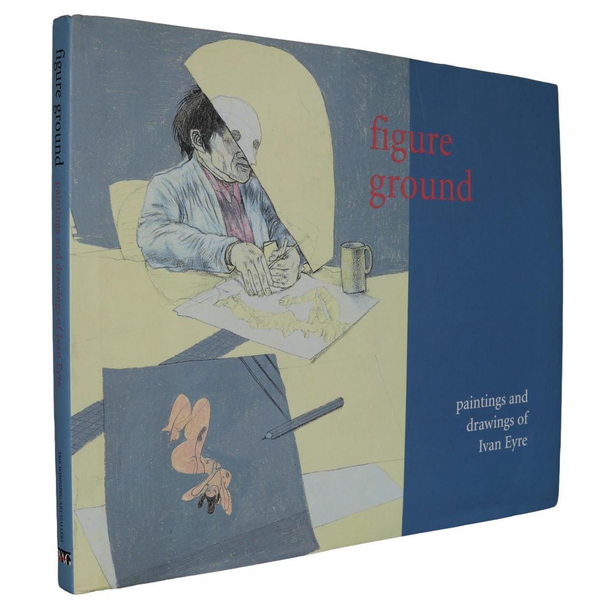 Figure Ground Ivan Eyre Canada Canadian Artist Painter Paintings Art Used Book