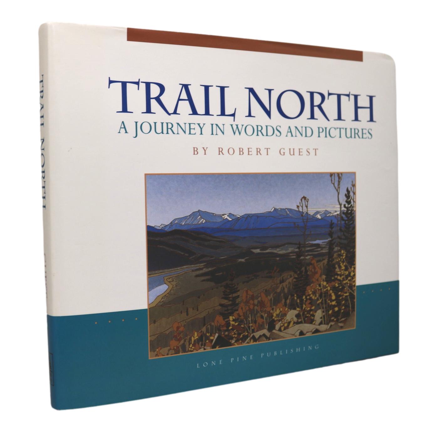 Trail North Robert Guest Canada Canadian Artist Alberta Painting Landscapes Art Book