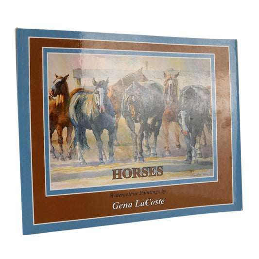 Horses Gena LaCoste Canada Canadian Artist Painter Watercolour Paintings Art Book