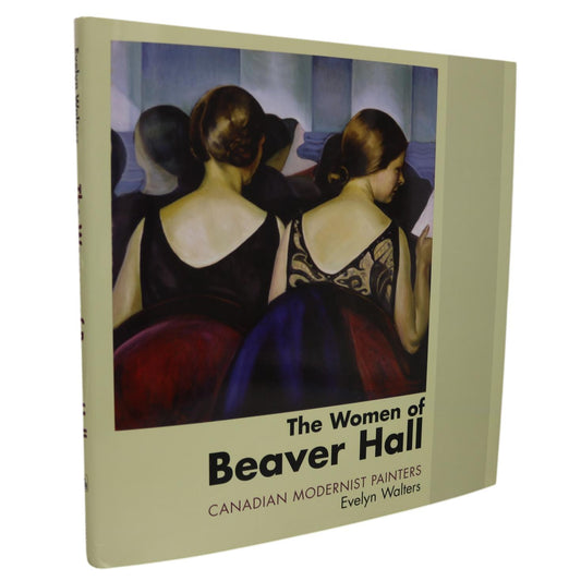 Women of Beaver Hall Canada Canadian Modernist Artists Painters Paintings Art Book