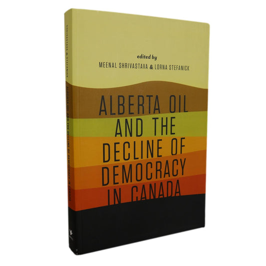 Alberta Oil Decline of Democracy Canada Canadian Political Oilfield Oilsands Used Book