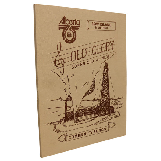 Old Glory Bow Island Alberta Canada Canadian Community Songs Songbook Book