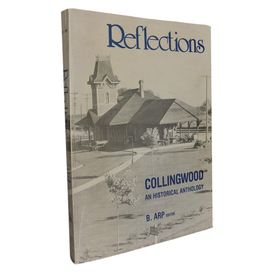 Reflections Collingwood Nottawasaga Bay Ontario Canada Canadian Local History Book