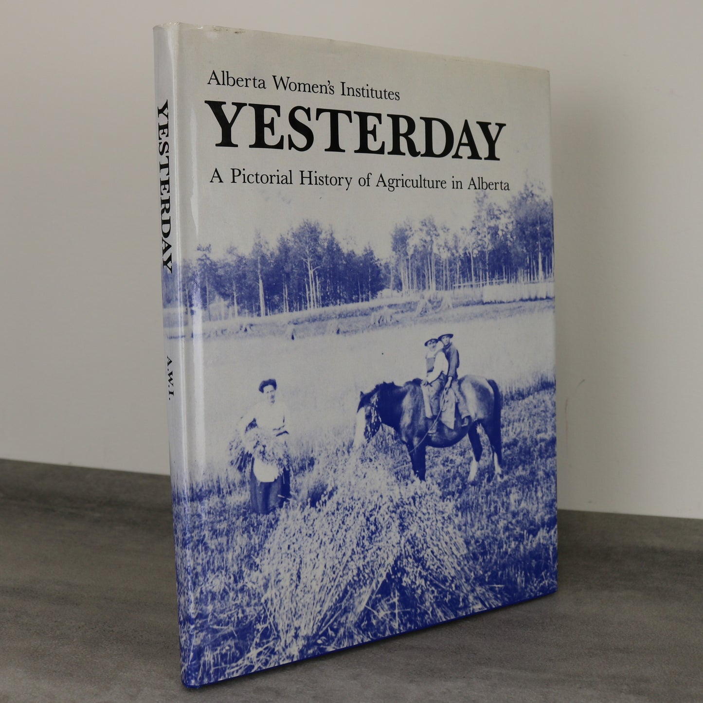 Yesterday Alberta Canada Canadian Agriculture Pictorial History Farming Used Book