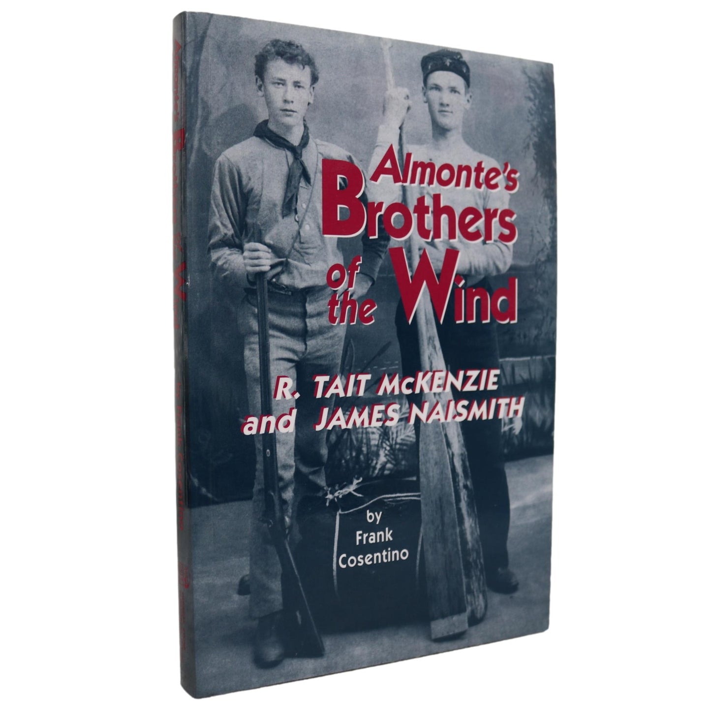 Almonte's Brothers of Wind James Naismith R. Tait McKenzie Sports Athletes Used Book