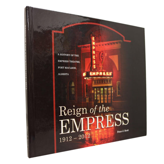 Reign of Empress Theatre Fort Macleod Alberta Canada Canadian Cinema History Book