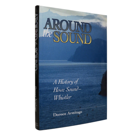 Around the Howe Sound Whistler British Columbia BC Canada Canadian History Book