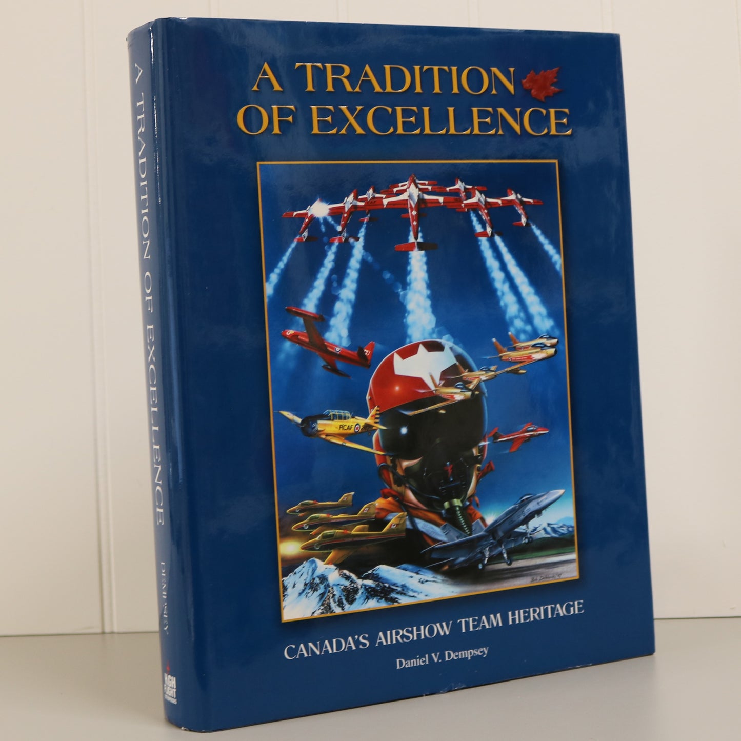 Tradition of Excellence Canadian Airshow Teams Snowbirds Golden Hawks History Book
