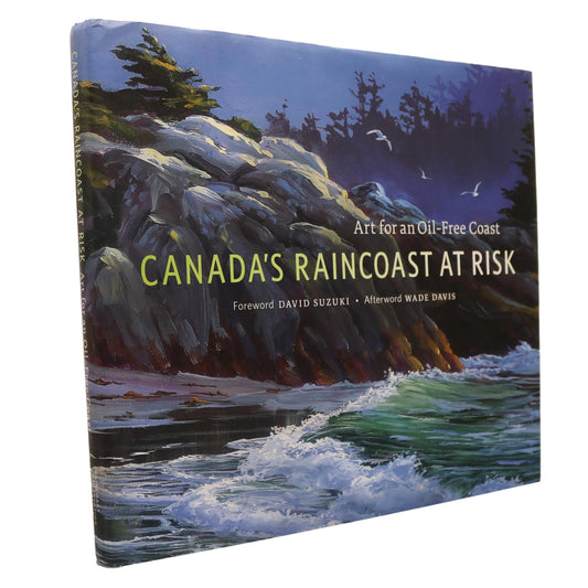 Canada's Raincoast at Risk BC British Columbia Art Artists Paintings Painters Used Book