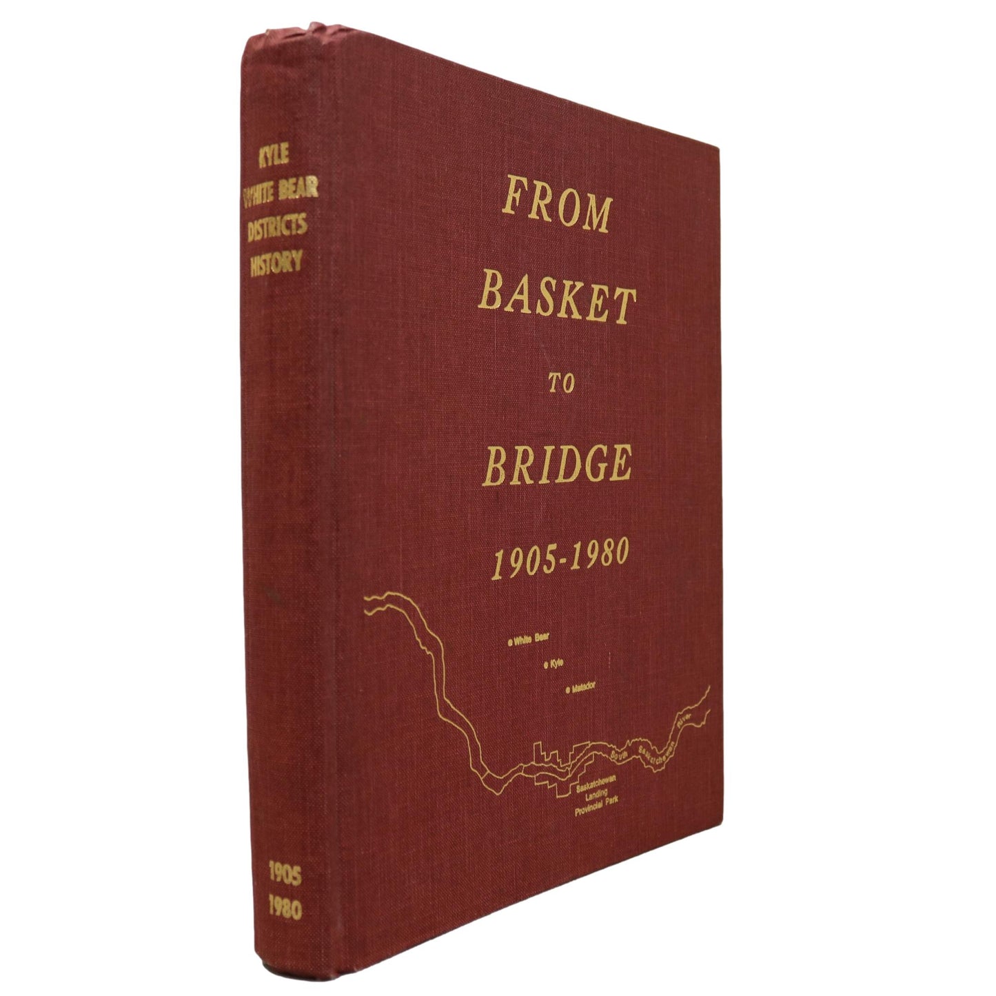 Basket to Bridge White Bear Kyle Matador Saskatchewan Canadian Local History Book