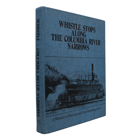 Whistle Stops Columbia River Narrows Burton BC Canada Canadian Local History Book