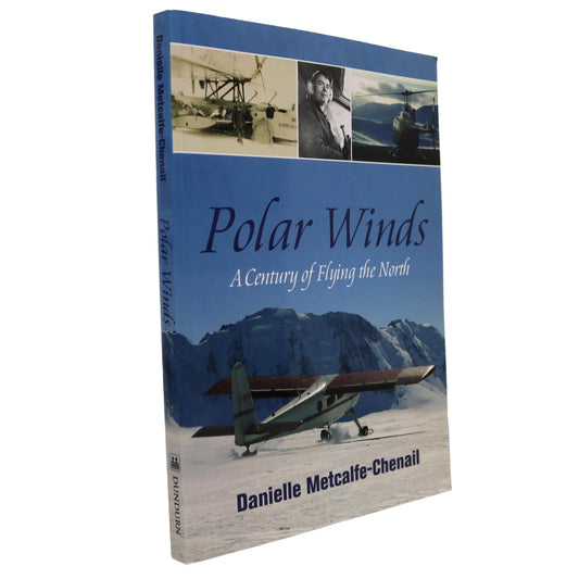 Polar Winds Flying North Aviation Klondike Yellowknife Yukon Arctic Flight History Book