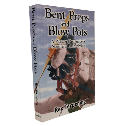 Bent Props Blow Pots Northern Bush Flying Aviation Canada Canadian Used Book