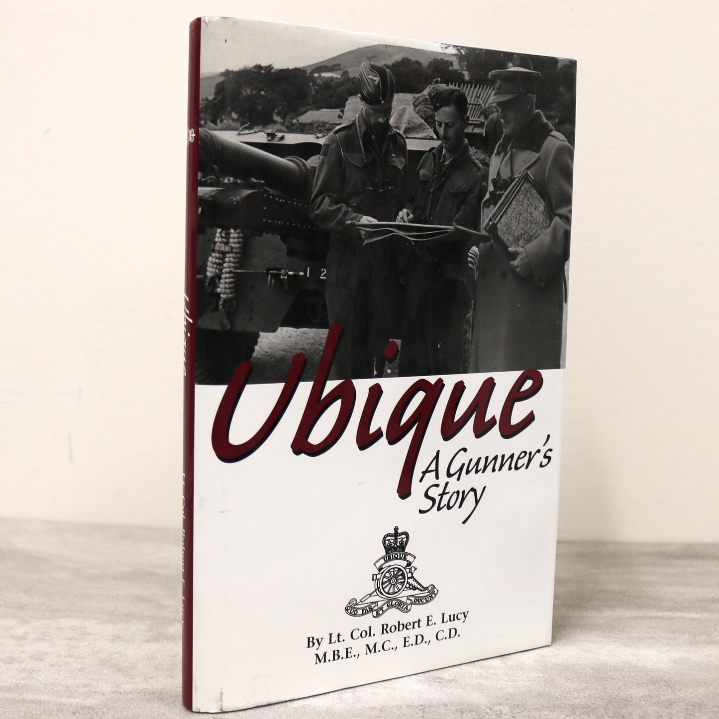 Ubique Gunner's Story Robert Lucy Autobiography Canada Canadian Military History Book