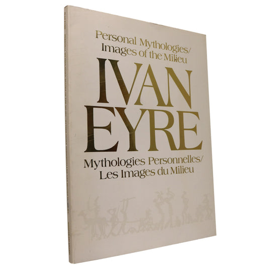 Personal Mythologies Ivan Eyre Canada Canadian Artist Art Exhibition Used Book