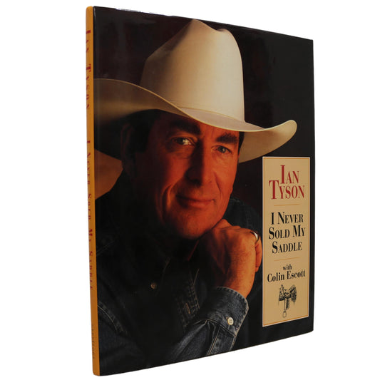 Ian Tyson Never Sold Saddle Canadian Cowboy Singer Musician Biography Used Book