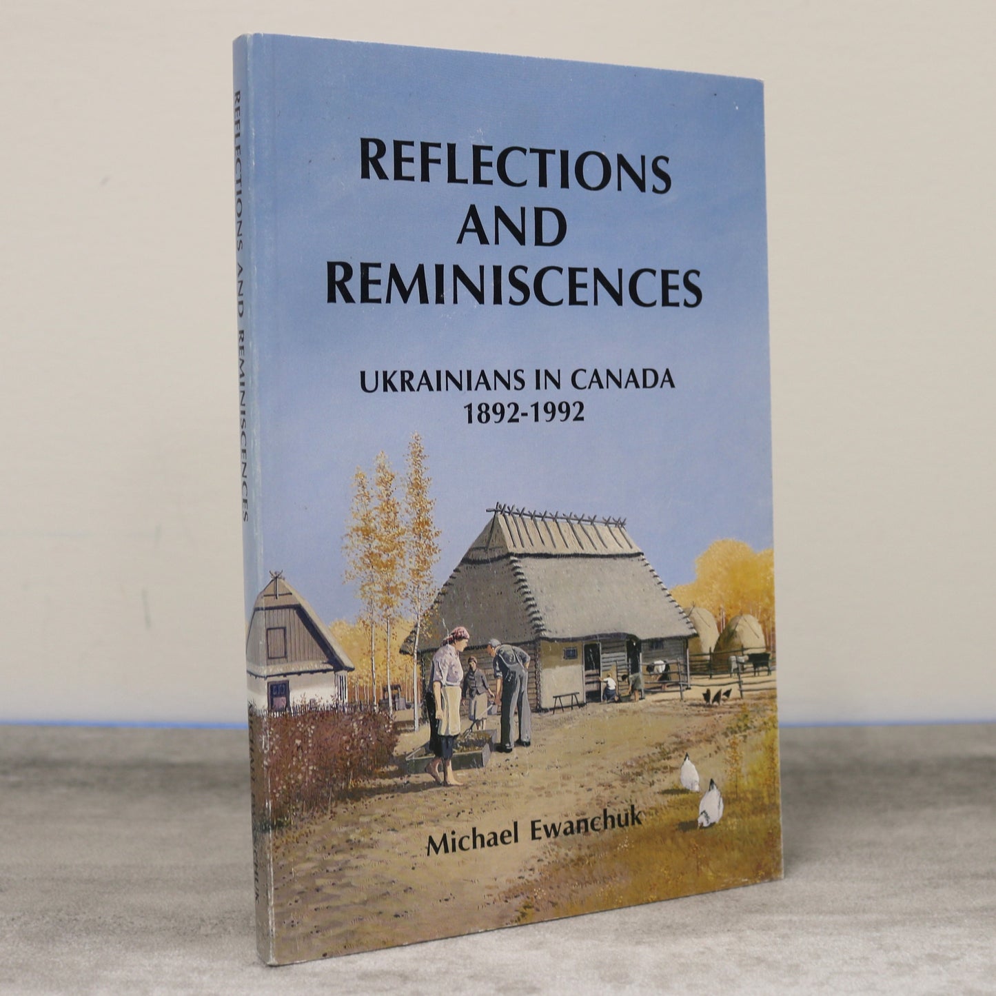 Reflections Reminiscences Ukrainians in Canada Canadian Immigrant History Used Book