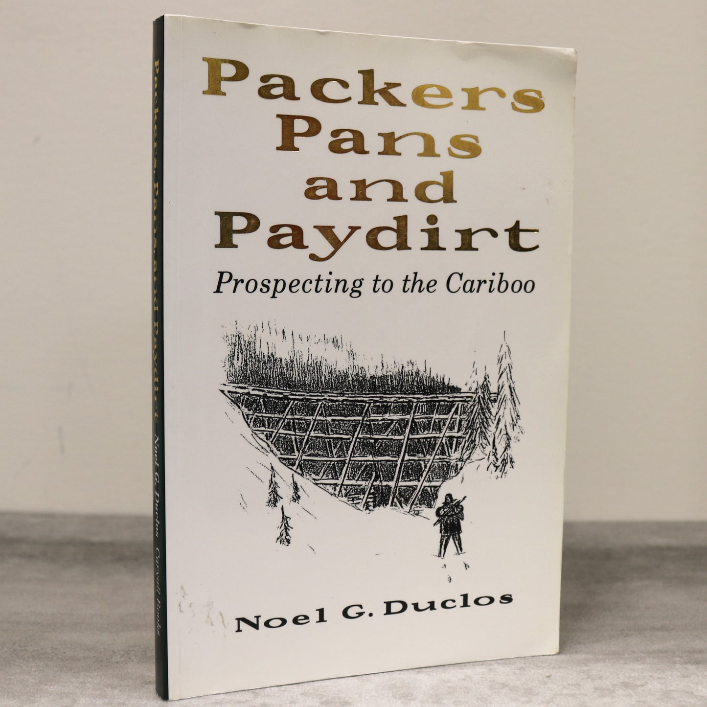 Packers Pans Paydirt Prospecting Cariboo BC British Columbia Gold Rush Book