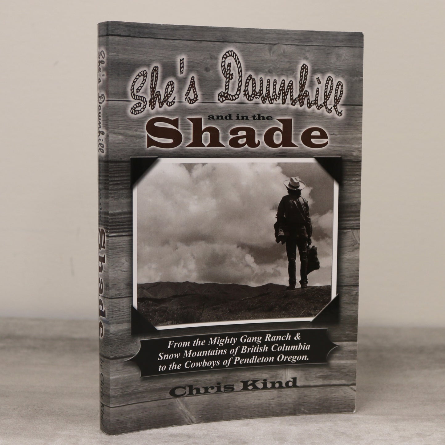 Downhill in Shade Chris Kind Cowboys Personal History Memoir Book