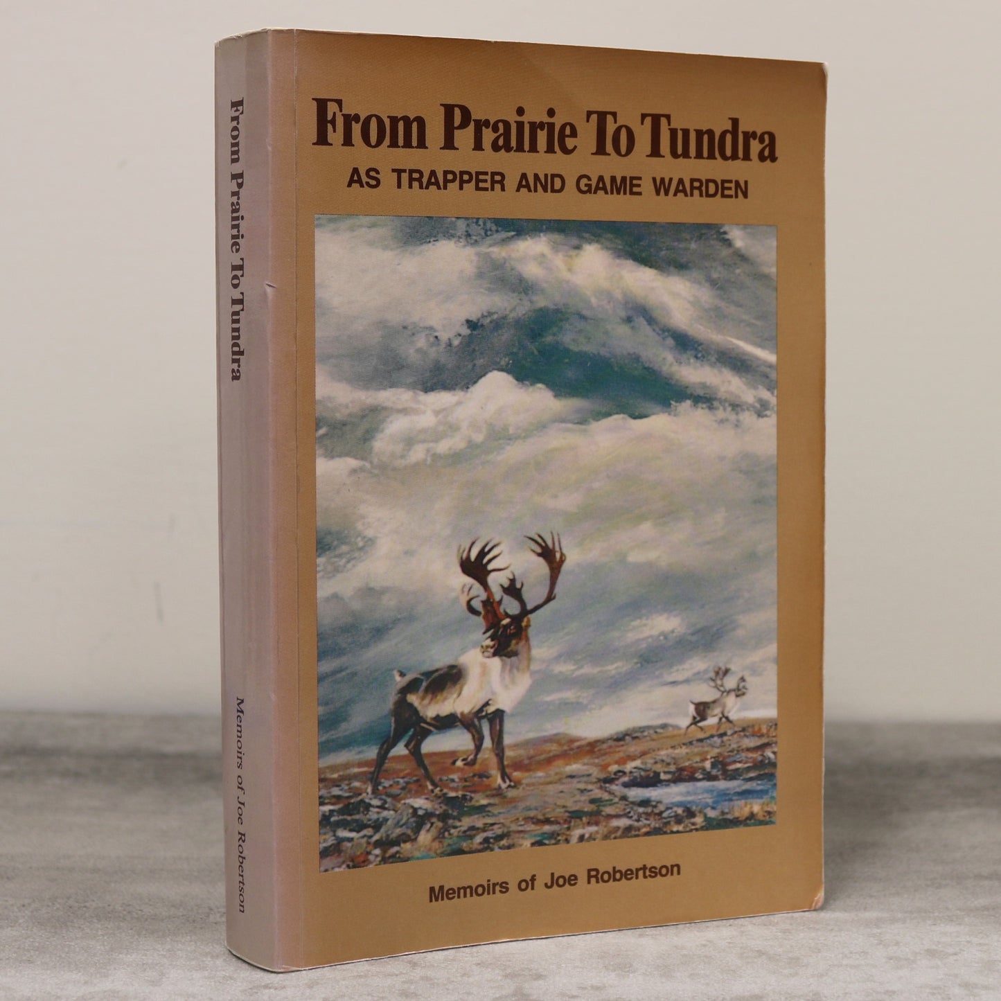 Prairie to Tundra Trapper Game Warden Joe Robertson Memoir Used Book
