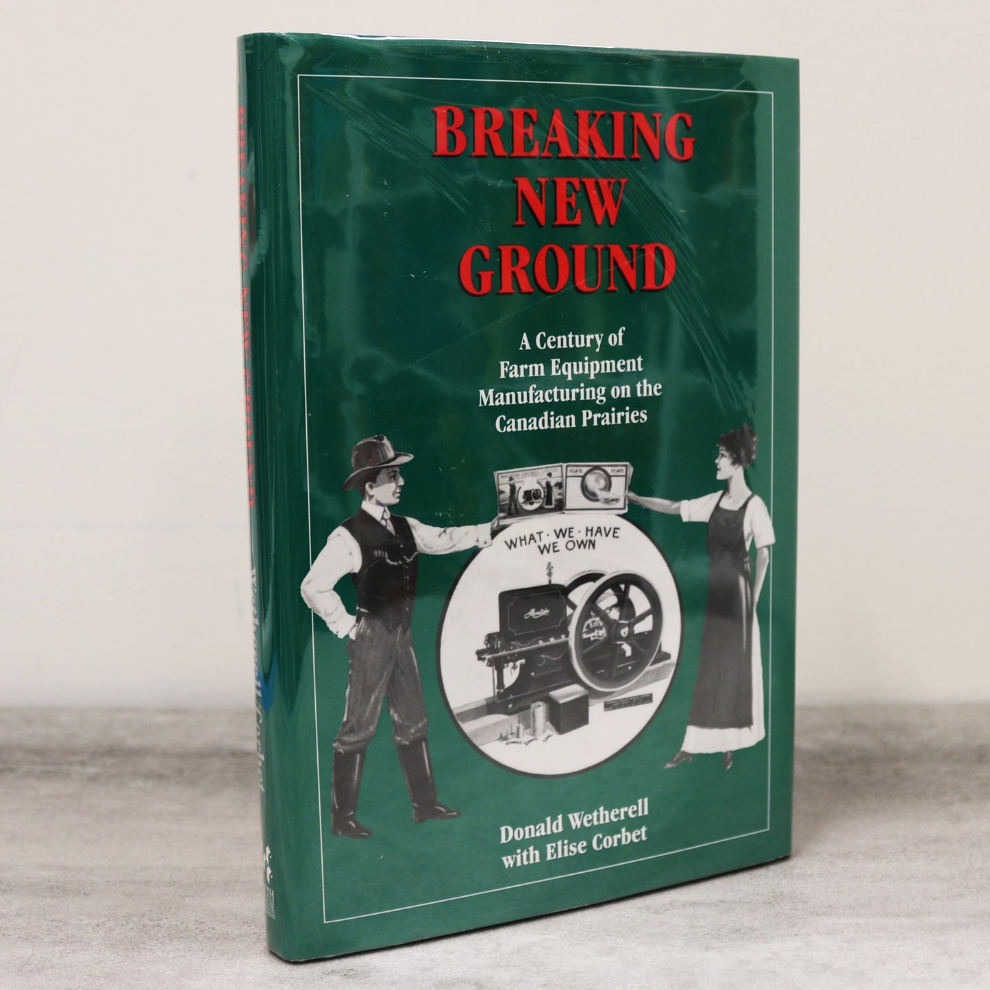 Breaking New Ground Farm Equipment Manufacturing Farming History Canada Book