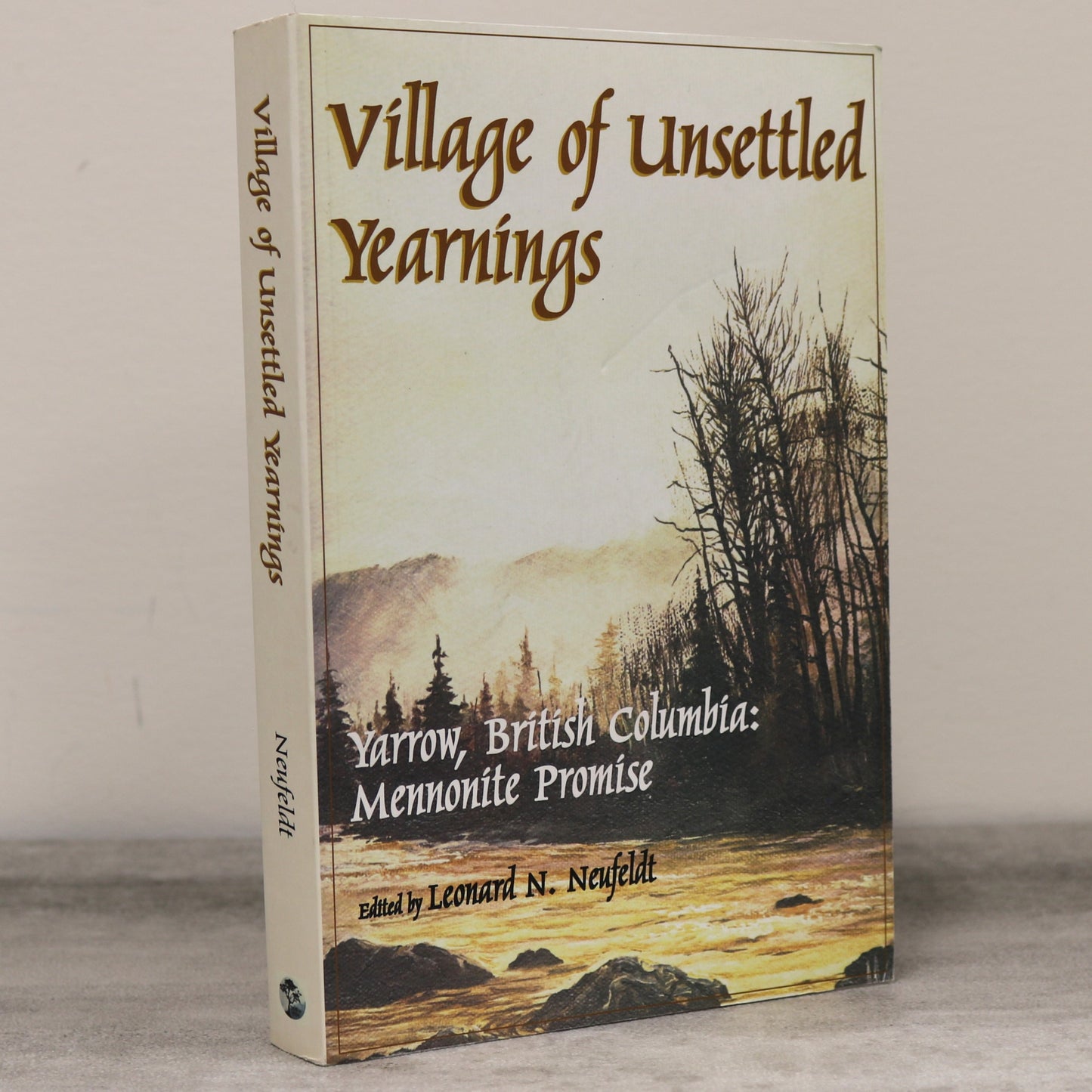 Unsettled Yearnings Yarrow BC British Columbia Canada Mennonite History Book