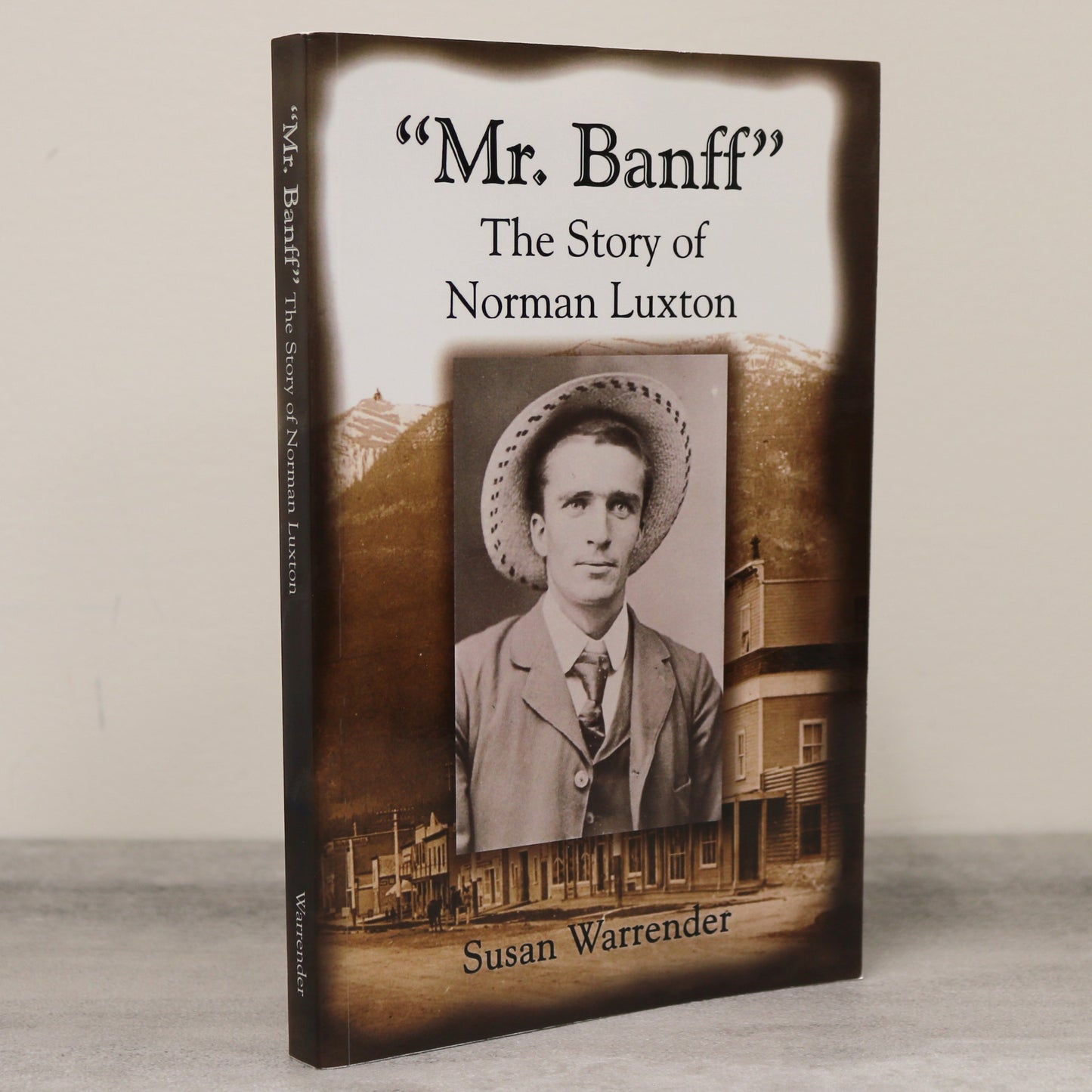Mr. Banff Norman Luxton Tilikum Journalist Alberta Canada Canadian Biography Book