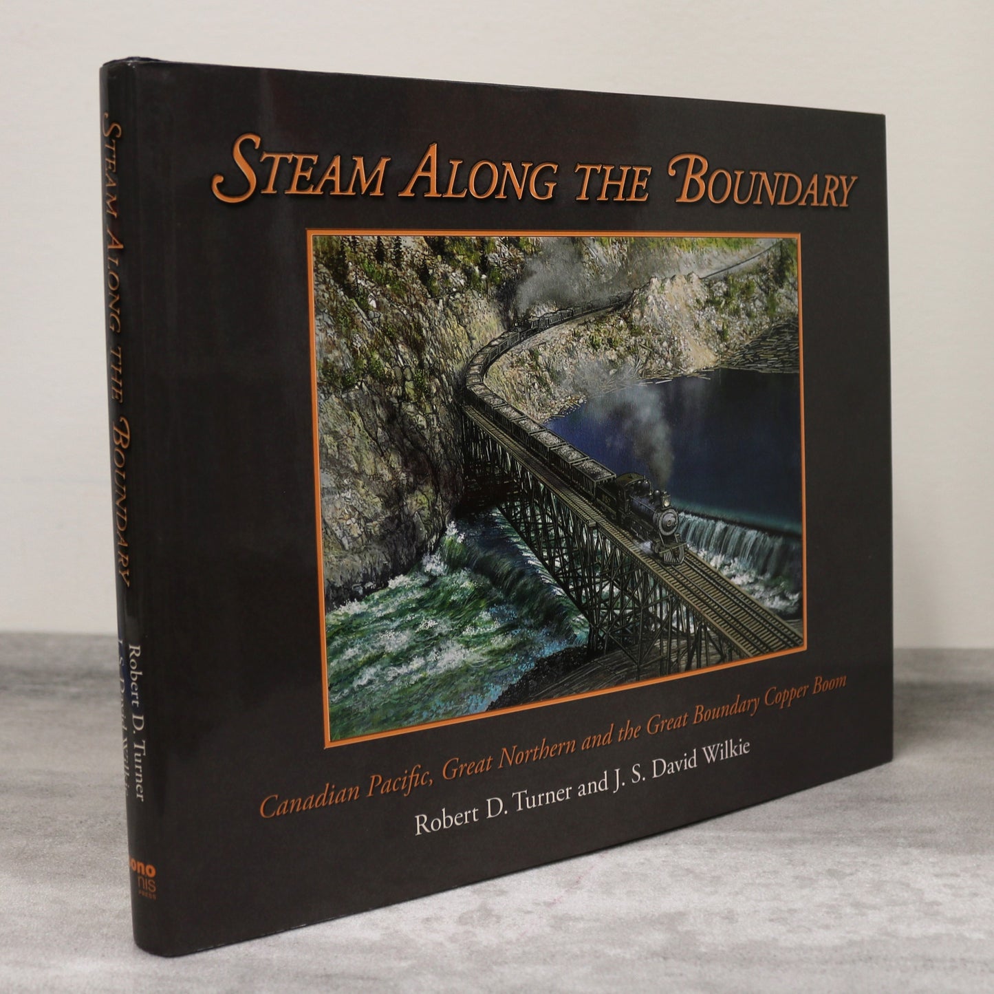 Steam Along the Boundary CPR Great Boundary Copper Boom Canada History Book