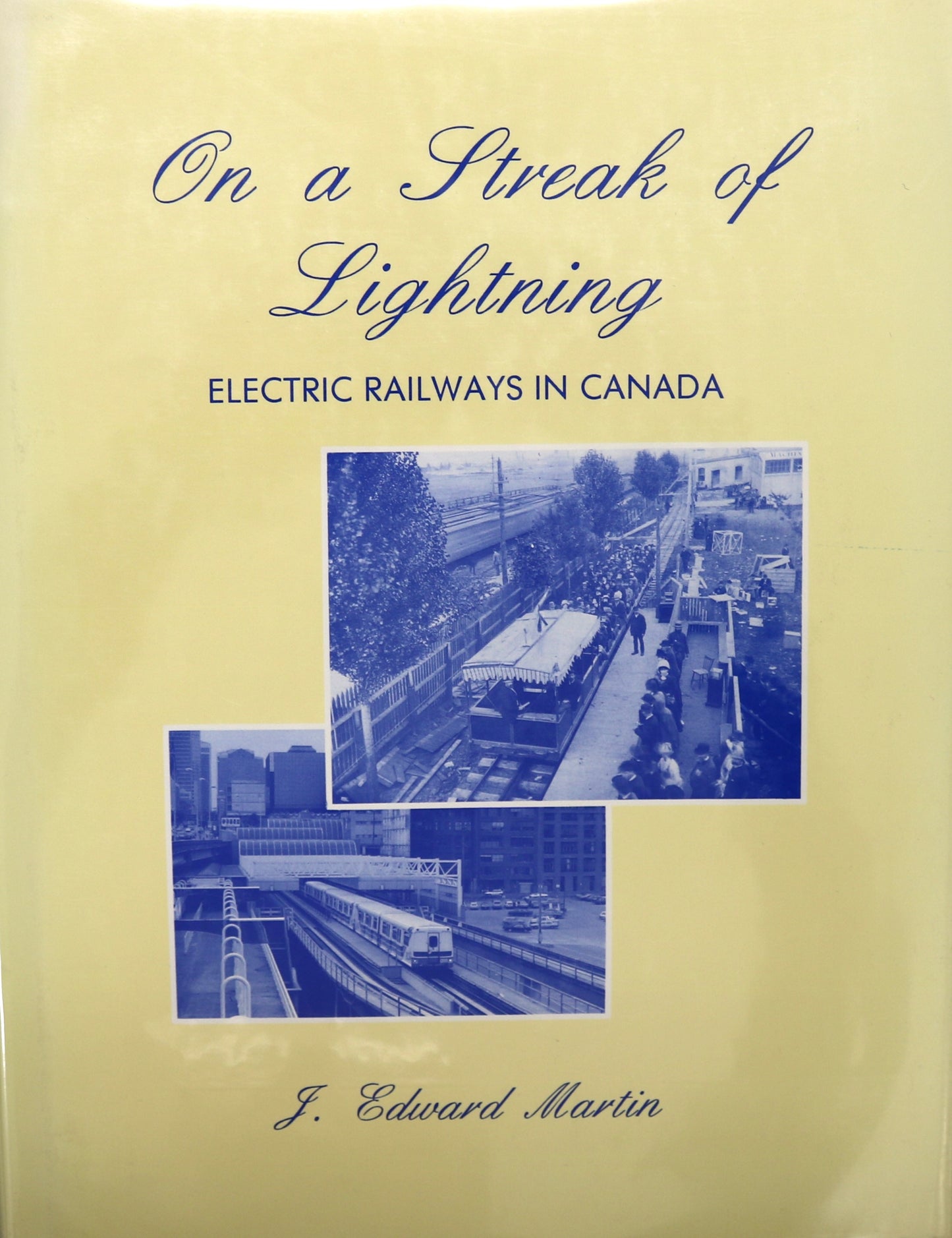 Streak of Lightning Electric Railways Railroad Trains Canada Canadian History Book