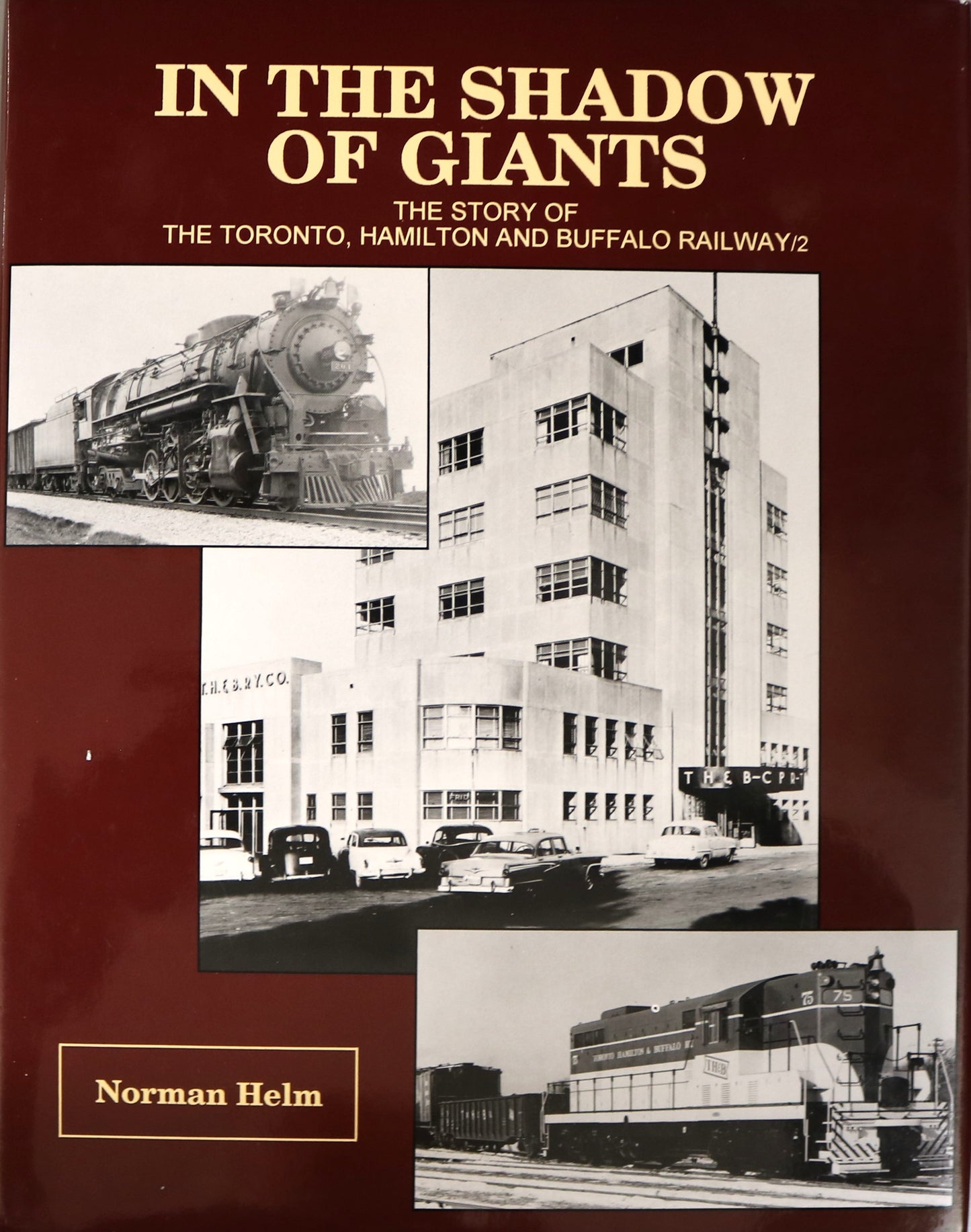 Shadow of Giants Toronto Hamilton Buffalo Railway Railroad Illustrated History Book