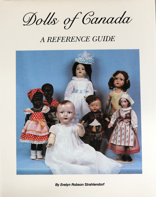 Dolls of Canada Reference Guide Canadian Antique Doll Toy Collectors Manual Book