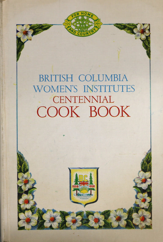British Columbia Women's Institutes Centennial Cookbook Cooking Recipes Used Book