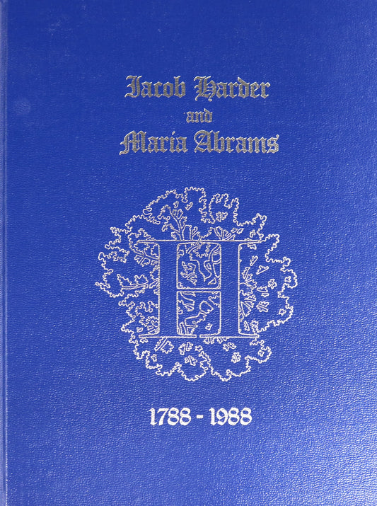 Jacob Harder Maria Abrams 1788-1988 Family Genealogy Personal History Book