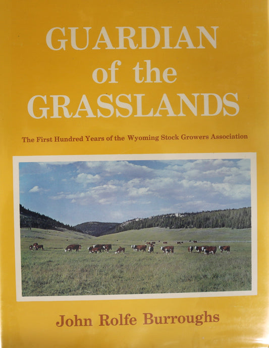 Guardian Grasslands Wyoming Stock Growers Association USA Cattle Ranching Book