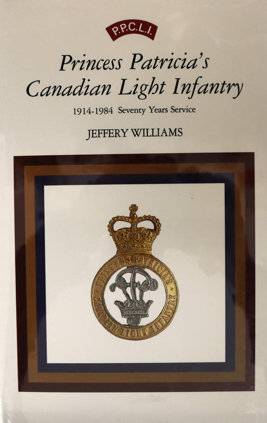 PPCLI Princess Patricia Canadian Light Infantry 1914-1984 Canada Military History Book