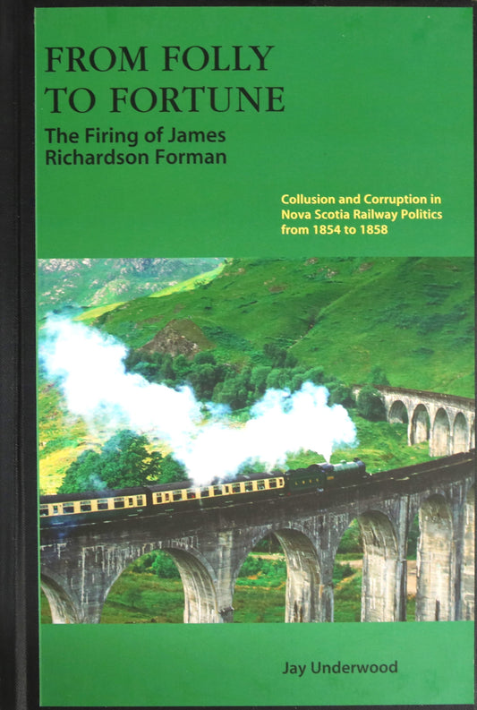 Folly to Fortune James Richardson Forman Nova Scotia Railway Railroad History Book