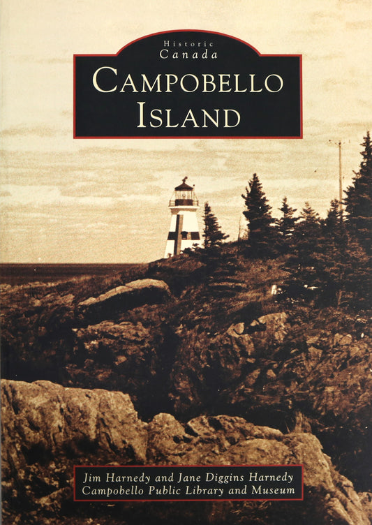 Campobello Island New Brunswick Canada Canadian Pictorial Illustrated History Book