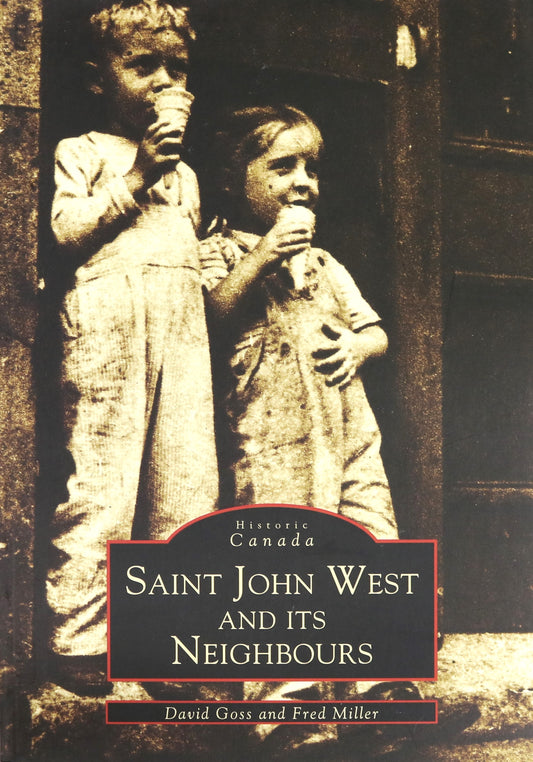 Saint John West Neighbours New Brunswick Canada Canadian Illustrated History Book