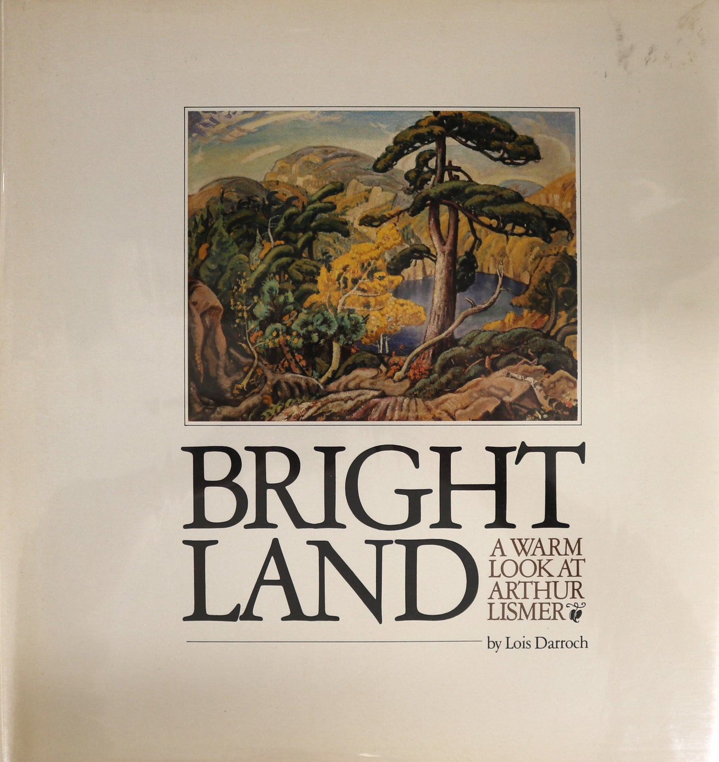 Arthur Lismer Bright Land Group of Seven Canadian Artist Painter Art Used Book