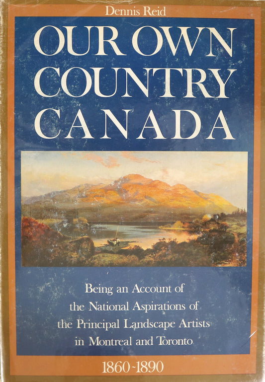 Our Own Country Canada Canadian Landscape Artists Montreal Toronto Art Book