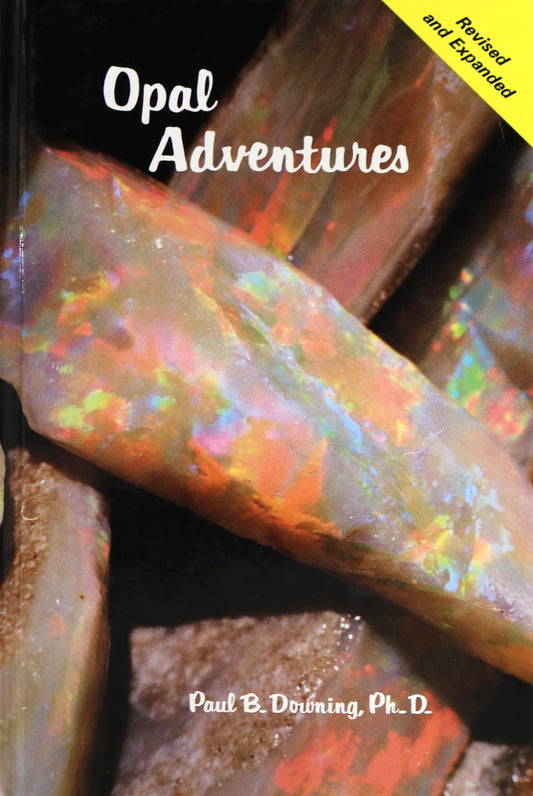 Opal Adventures Revised Expanded Semi-Precious Gem Stone Mining Guide Book