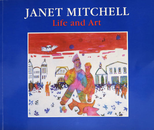 Janet Mitchell Life and Art Canada Canadian Artist Painter Paintings Art Book