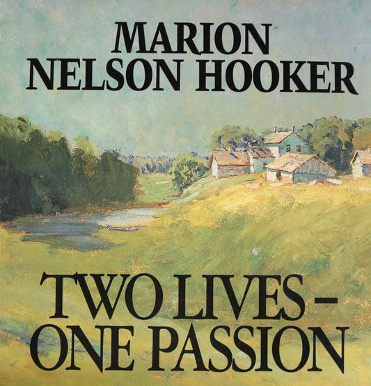 Marion Nelson Hooker Two Lives One Passion Canada Canadian Artist Painter Art Book