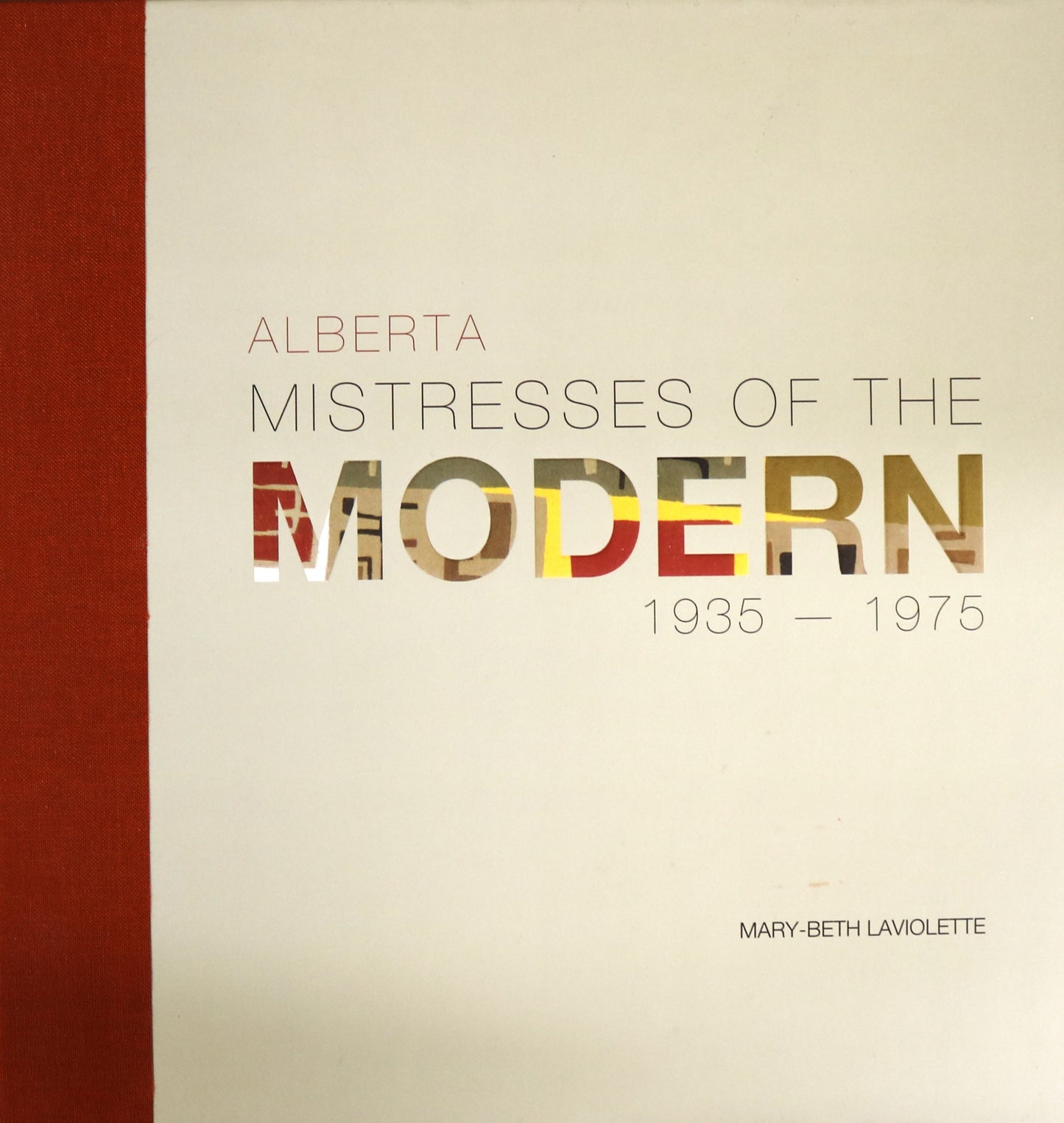 Alberta Mistresses of Modern 1935-1975 Artists Canada Canadian Art History Book