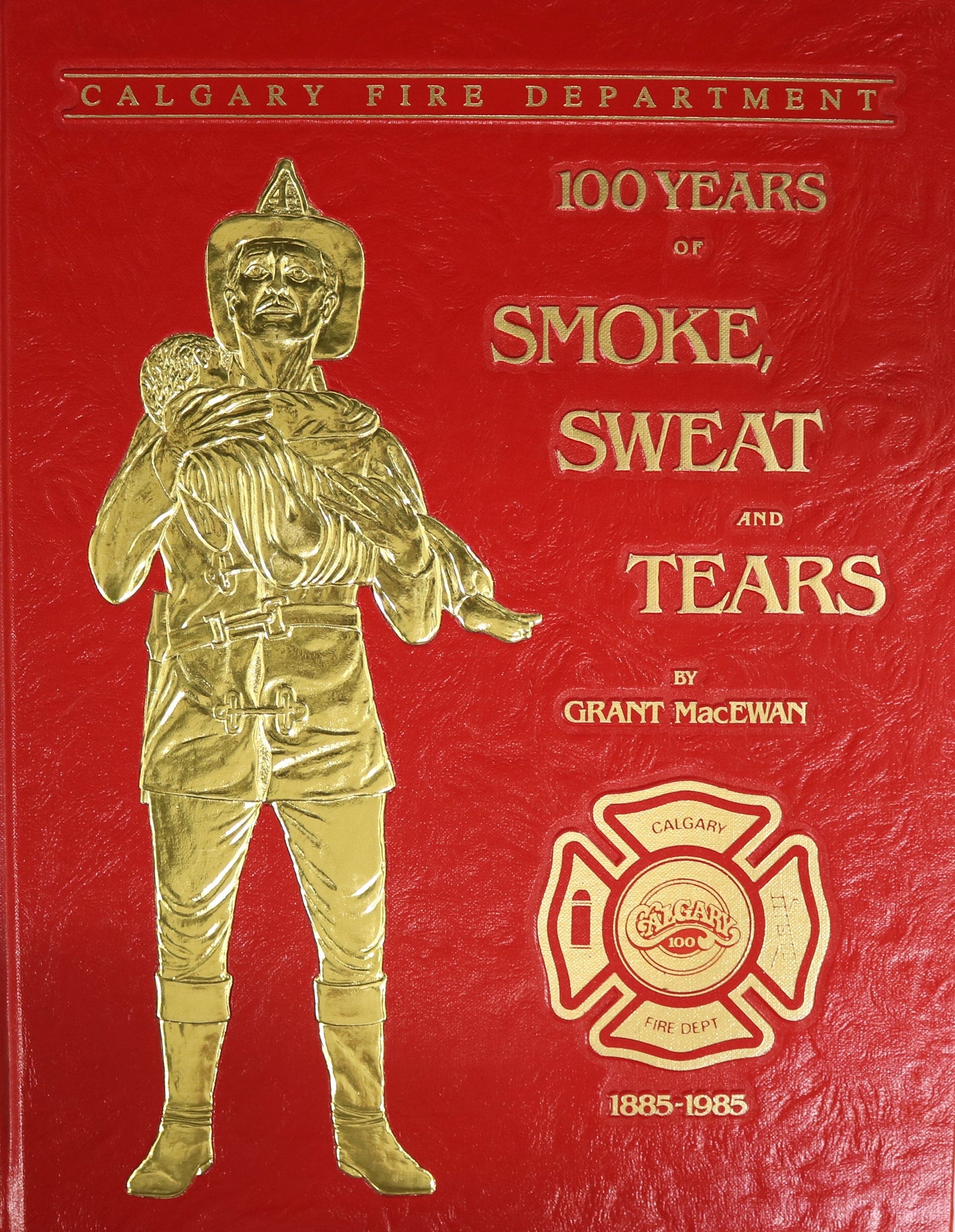 Smoke Sweat Tears Calgary Fire Department Alberta Canada Canadian History Book