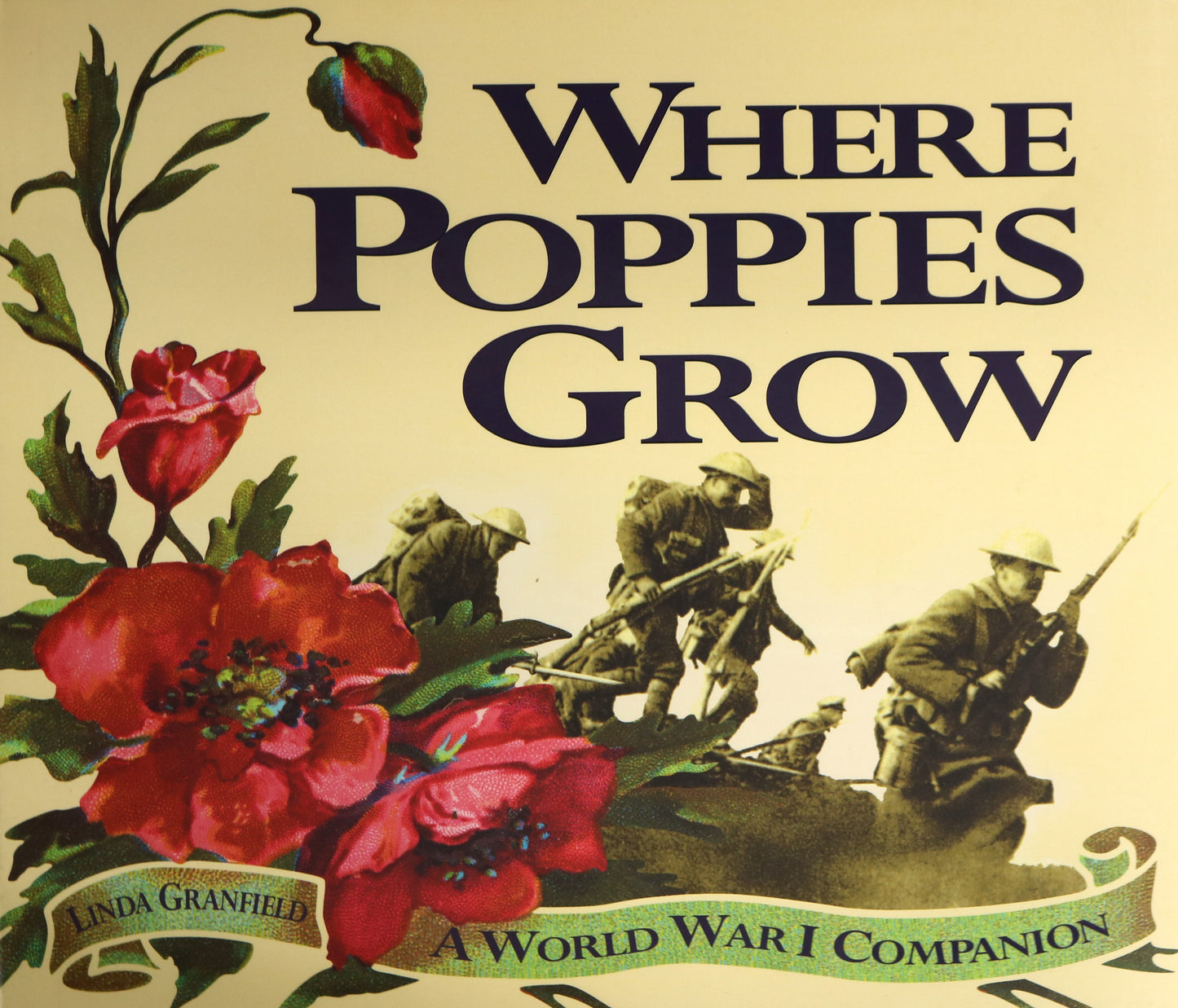 Where Poppies Grow World War One WW1 Companion Canadian Military History Book